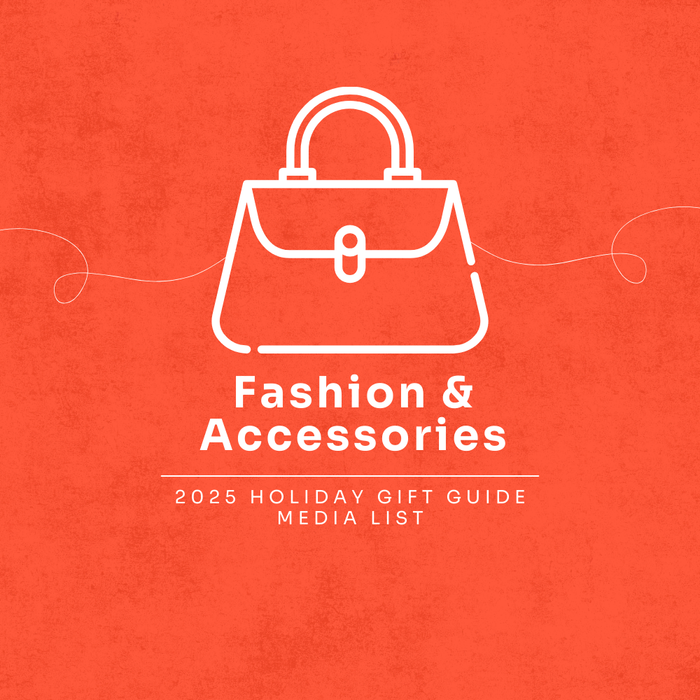 Fashion & Accessories - 2025 Holiday Gift Guide Media List