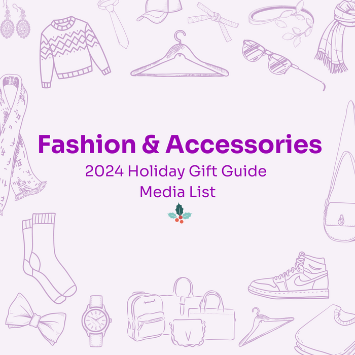 Fashion & Accessories 2024 Holiday Gift Guide Media List